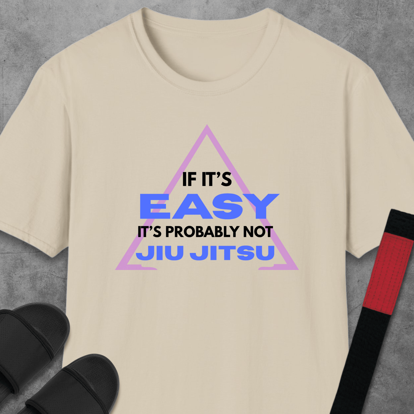 Jiu Jitsu Ain't Easy T-Shirt
