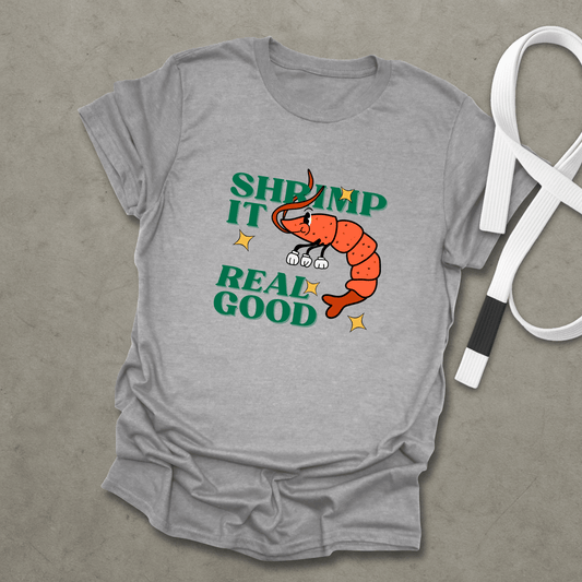 Shrimp It Real Good T-Shirt