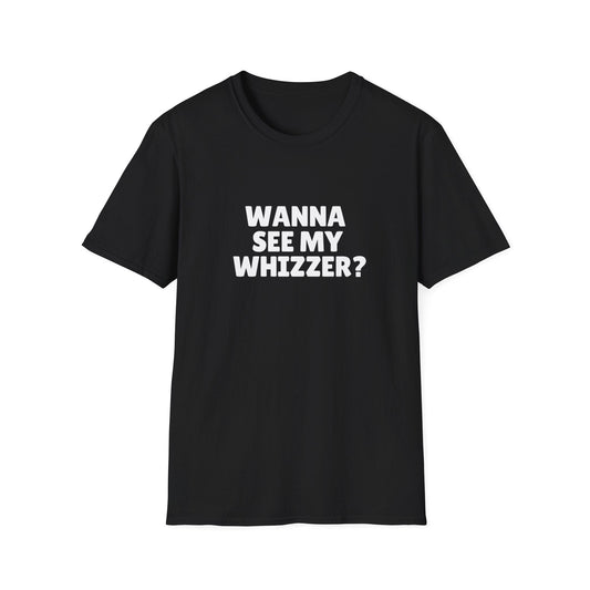Wanna See My Whizzer? T-shirt