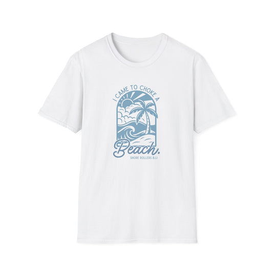 Choke a Beach T-Shirt