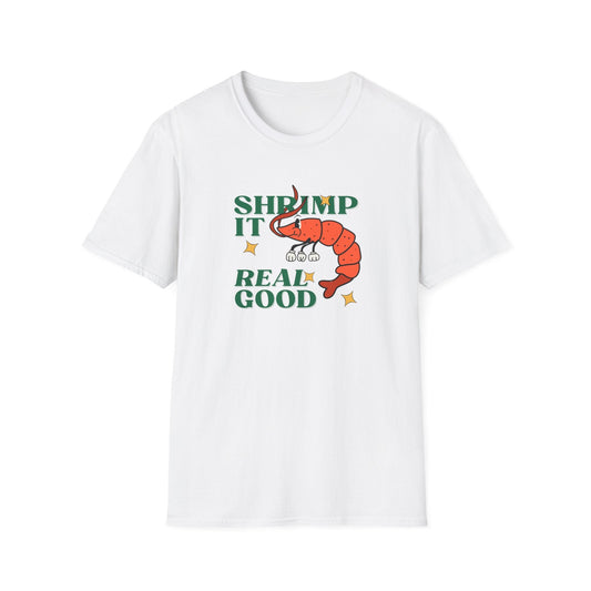 Shrimp It Real Good T-Shirt