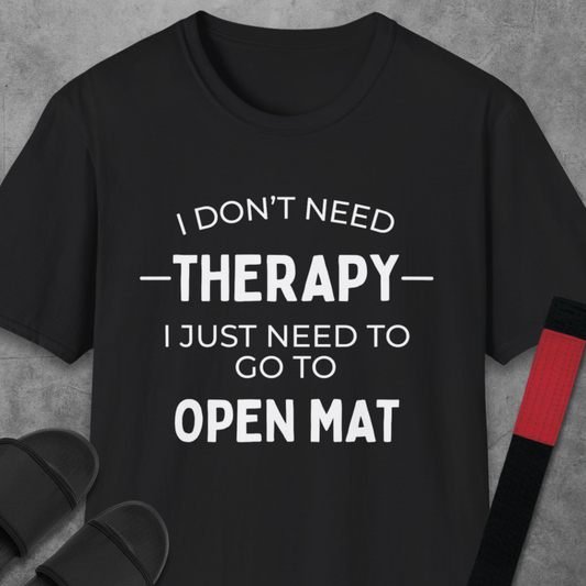 I Don't Need Therapy T-Shirt