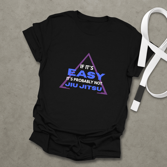 Jiu- Jitsu Is Hard T-Shirt