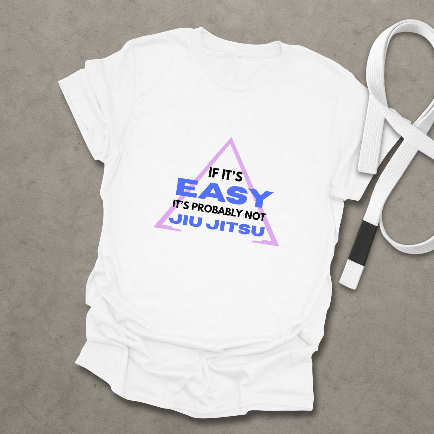 Jiu- Jitsu Is Hard T-Shirt