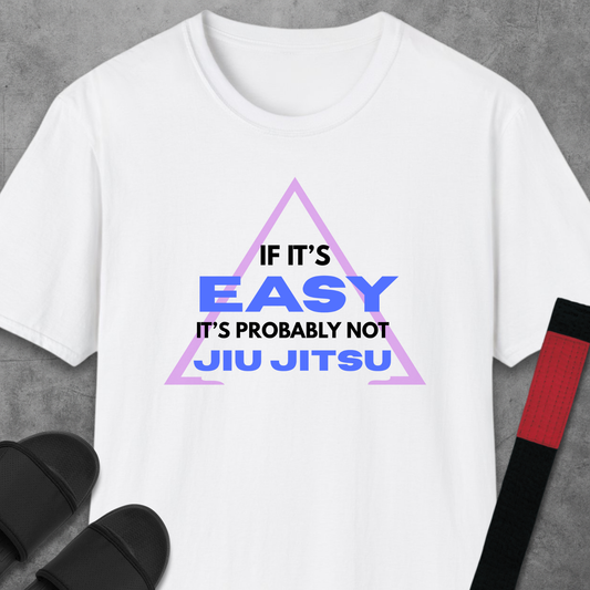Jiu Jitsu Ain't Easy T-Shirt