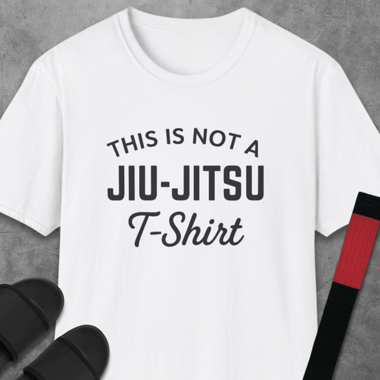This Is Not A Jiu-Jitsu T-Shirt