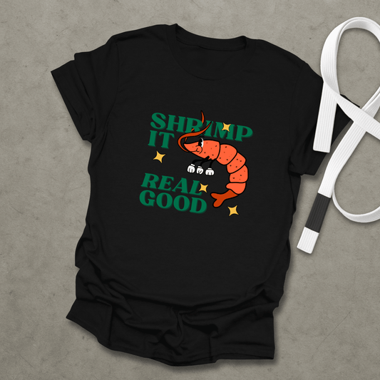 Shrimp It Real Good T-Shirt