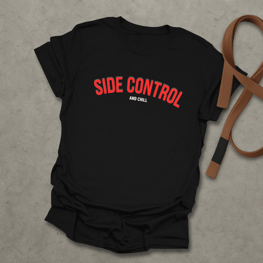 Side Control and Chill T-Shirt