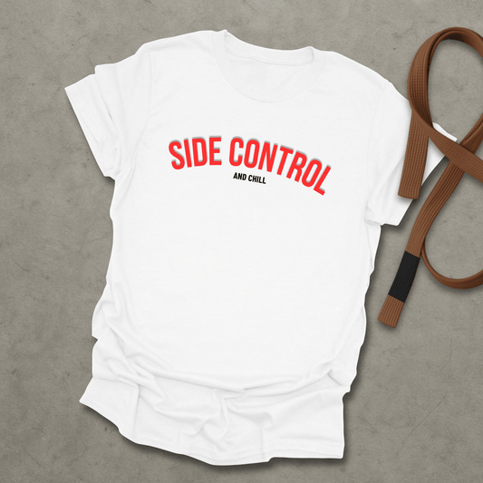 Side Control and Chill T-Shirt