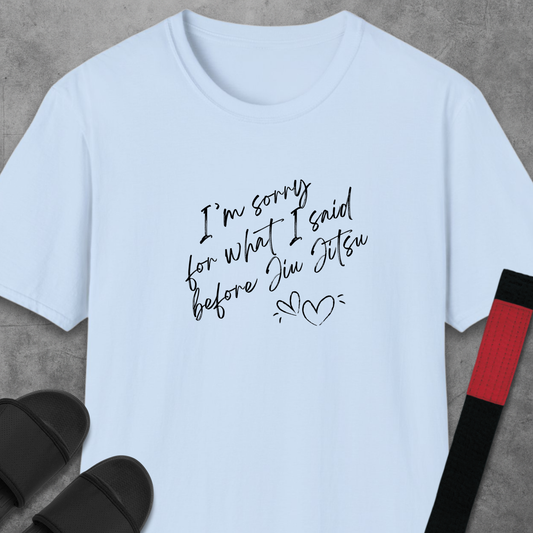 Sorry Jiu Jitsu T-Shirt
