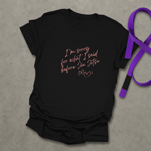 Sorry Jiu Jitsu T-Shirt