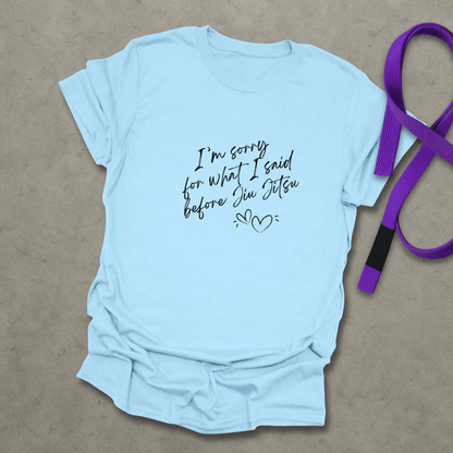Sorry Jiu Jitsu T-Shirt