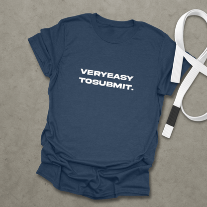 Easy To Submit T-Shirt