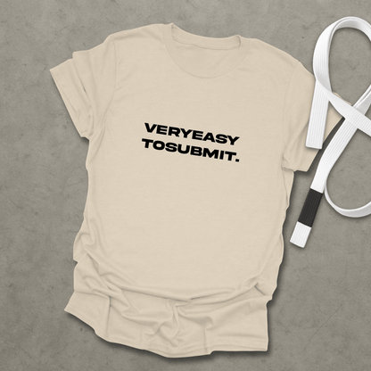 Easy To Submit T-Shirt