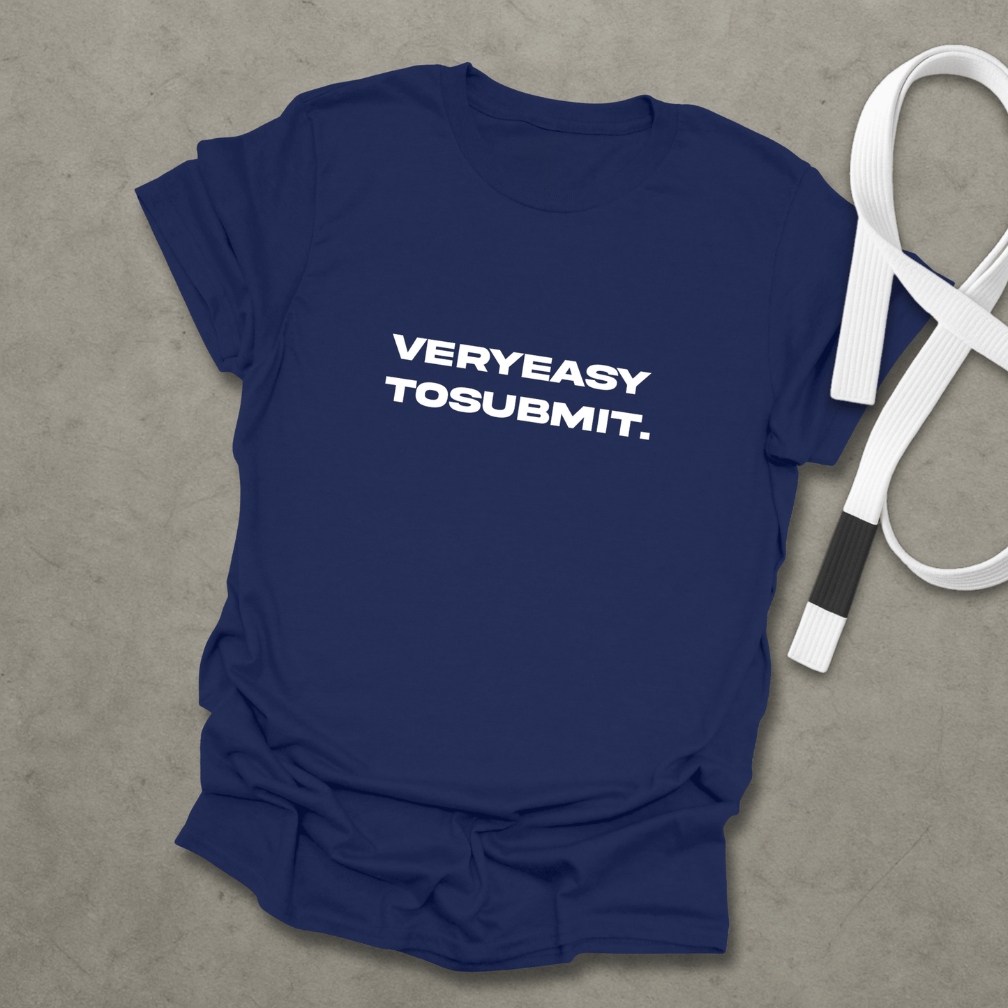Easy To Submit T-Shirt