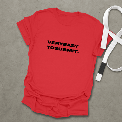 Easy To Submit T-Shirt