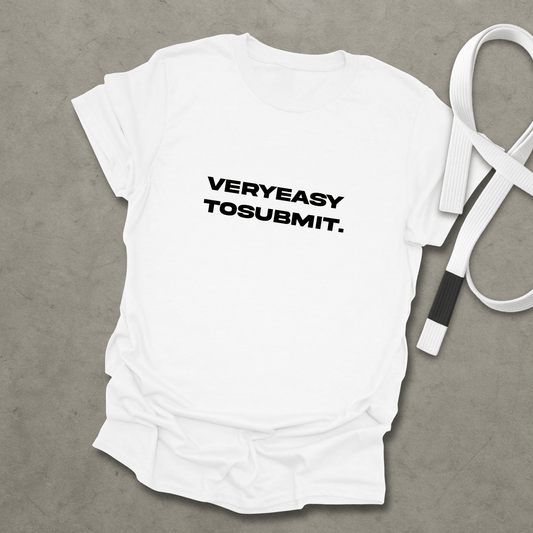 Easy To Submit T-Shirt