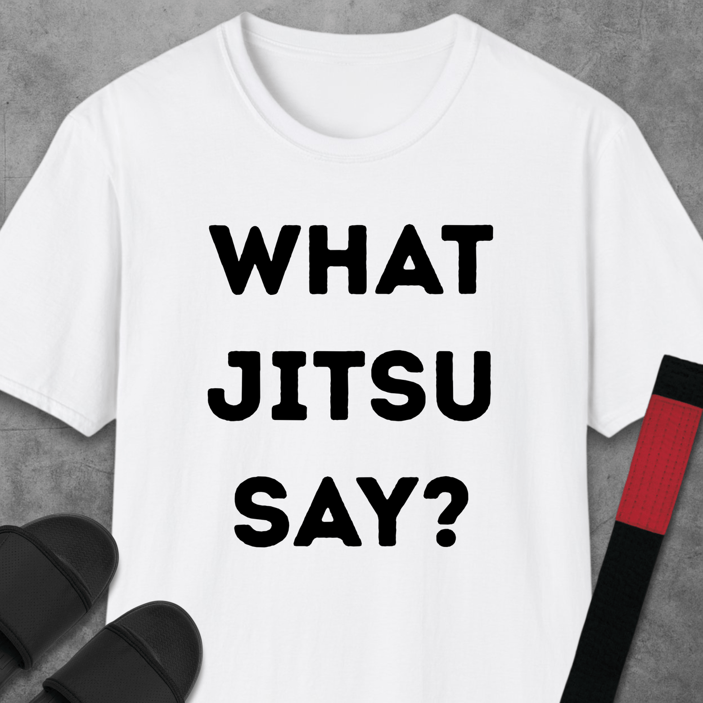 What Jitsu Say? T-Shirt