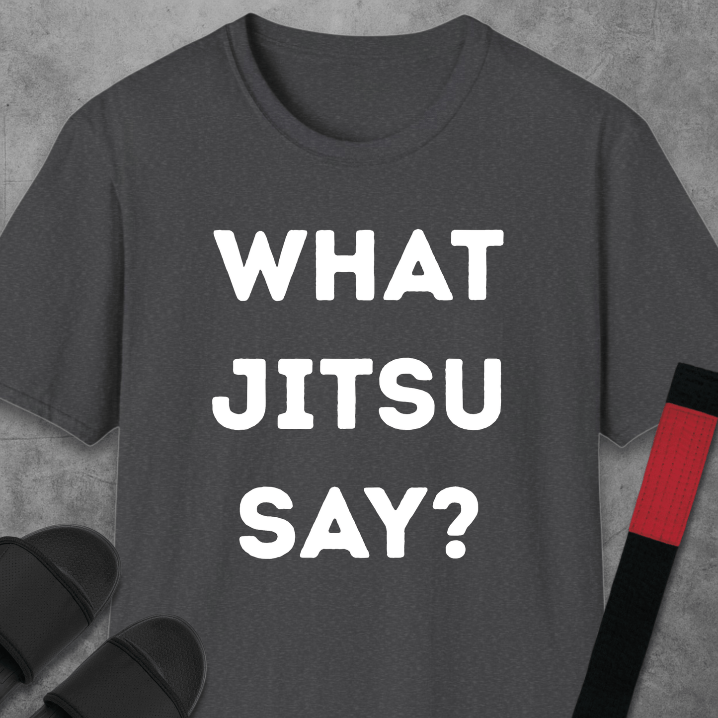 What Jitsu Say? T-Shirt